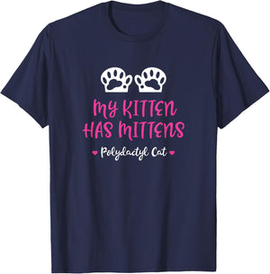 My Kitten Has Mittens - Gift Polydactyl Cat Owners Men Women Kids T-Shirt - T-Shirt | Navy