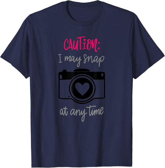 Caution I May Snap At Any Time Funny Photographer Gift T-Shirt - T-Shirt | Navy