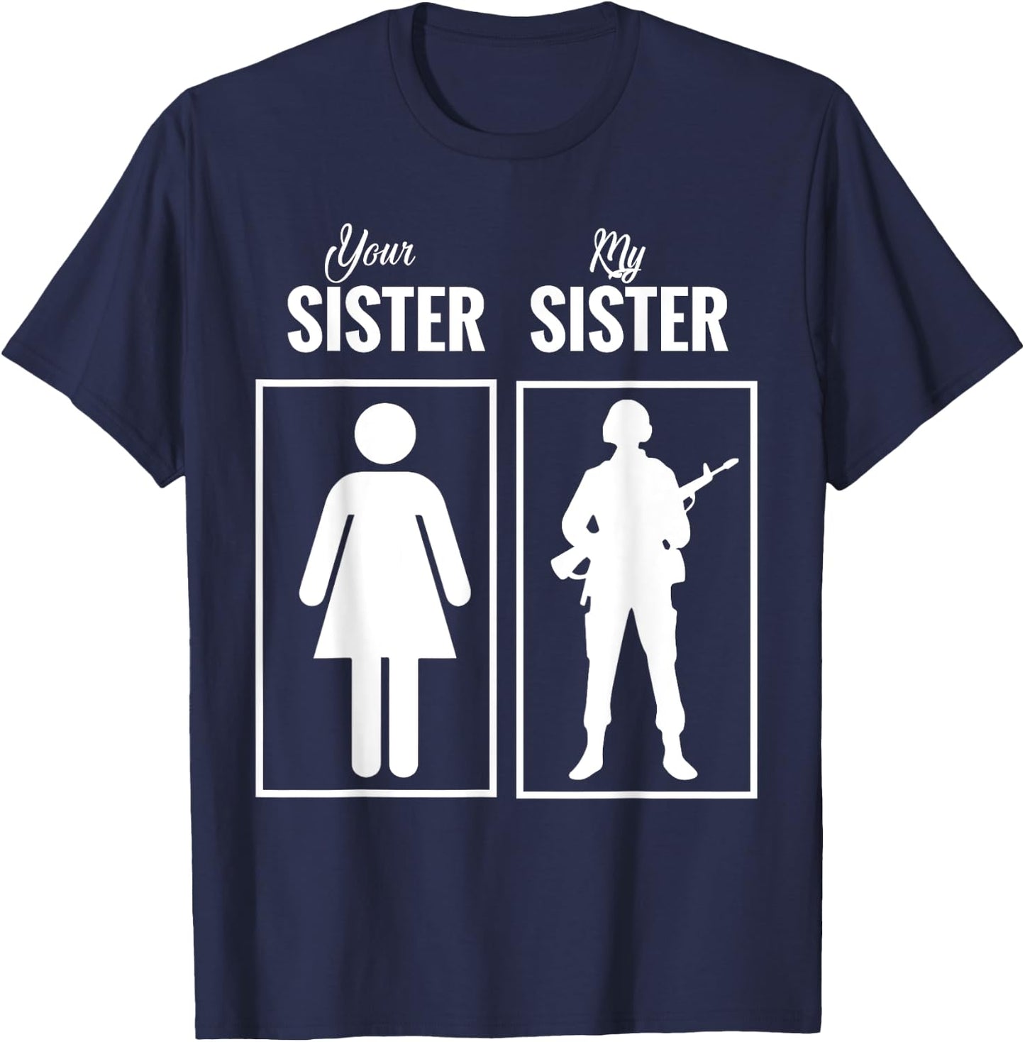 My Sister Is In Army Military Proud Brother Gifts T-Shirt - T-Shirt | Navy