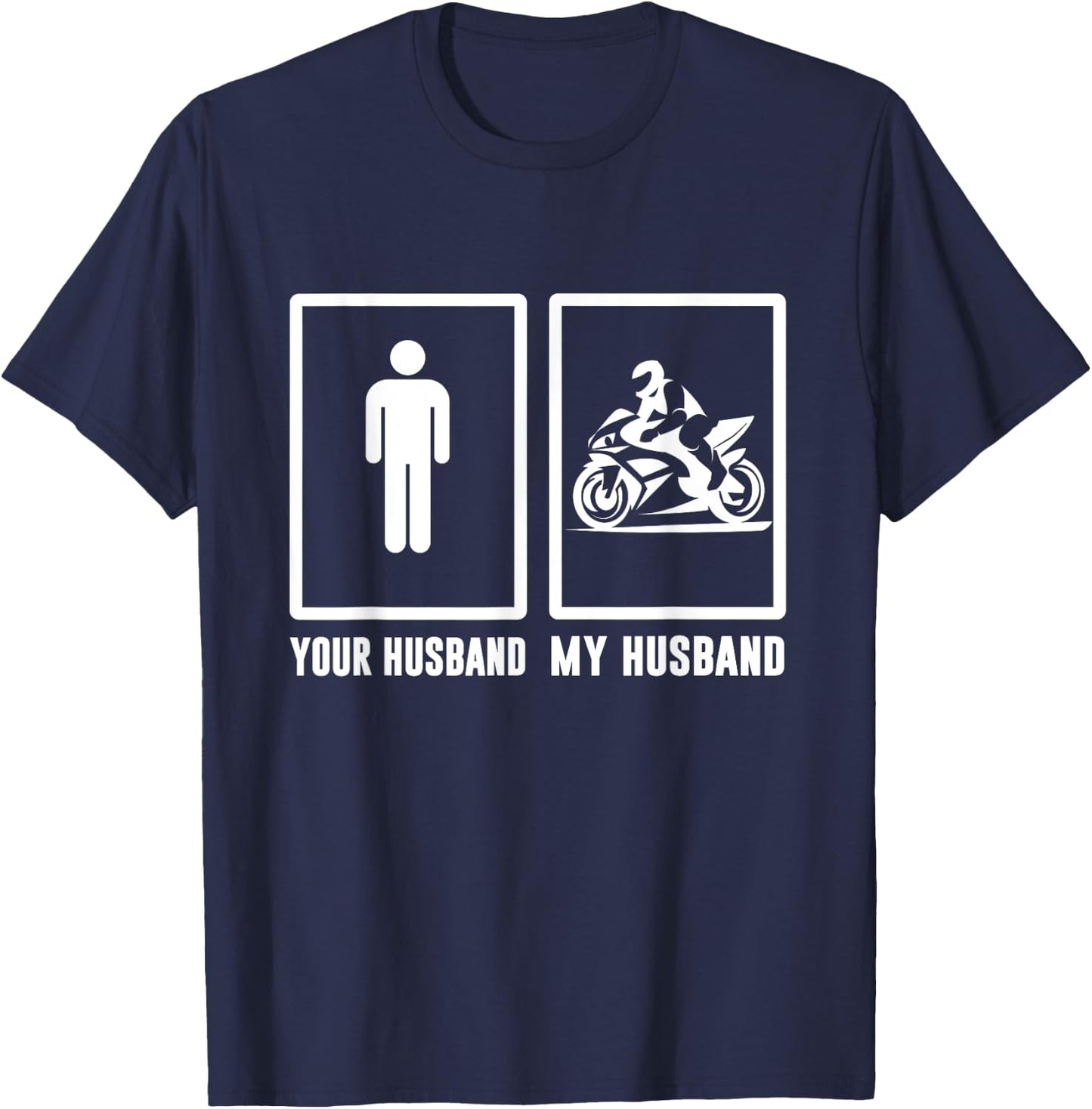 Your husband, My husband Motorbike - Motorcycle Men Woman T T-Shirt - T-Shirt | Navy
