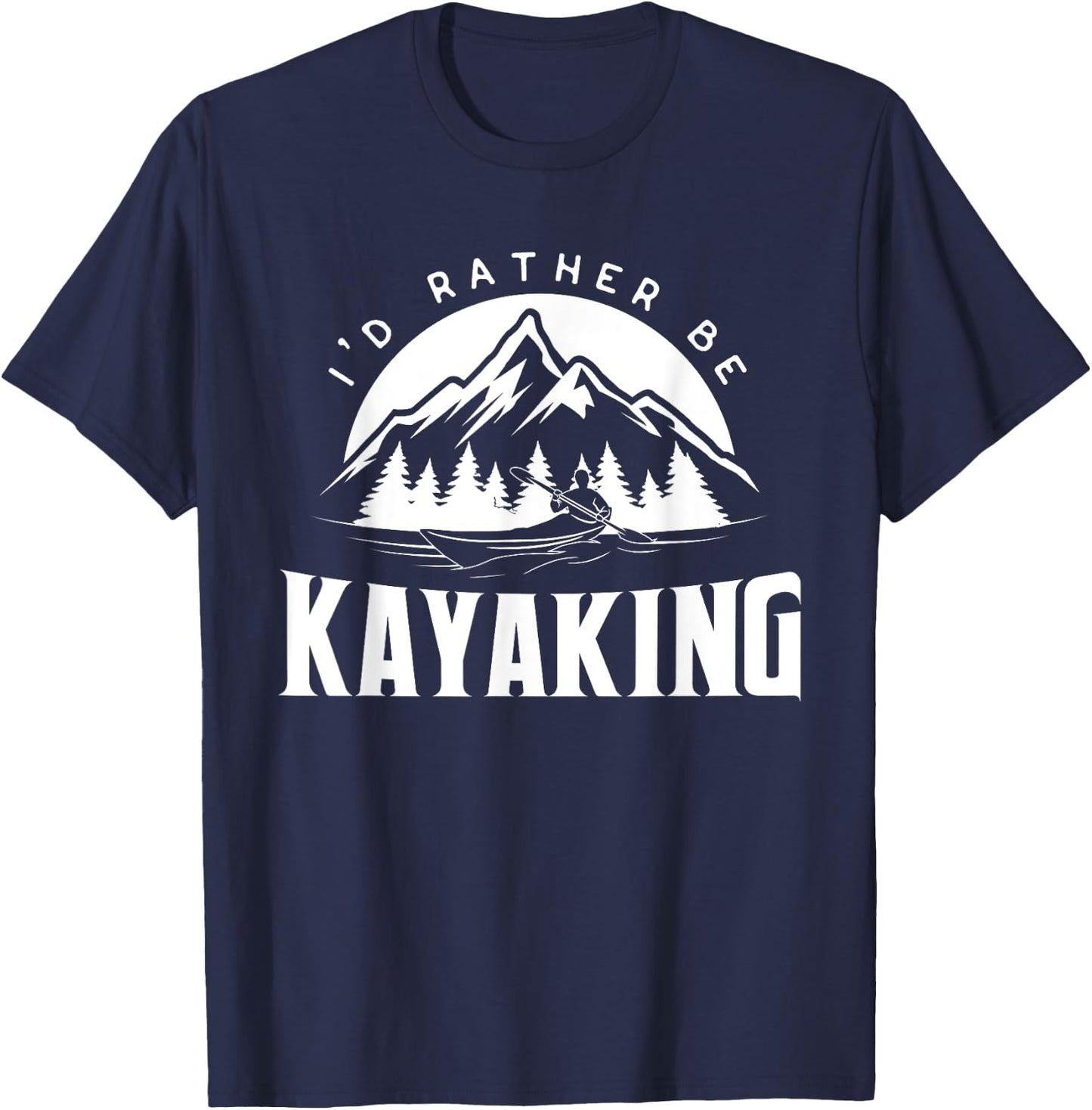I'd Rather Be Kayaking - Funny Kayak T-Shirt - T-Shirt | Navy