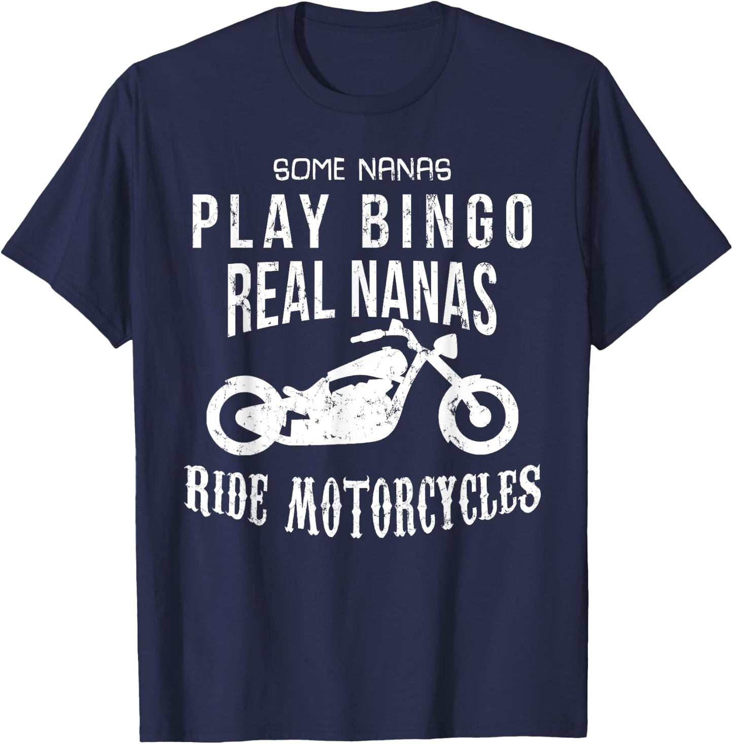 Nana Bingo Ride Motorcycle Biker Funny Sarcasm T-Shirt - T-Shirt | Navy