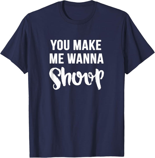 You Make Me Wanna Shoop Fun 90s Music T-Shirt - T-Shirt | Navy