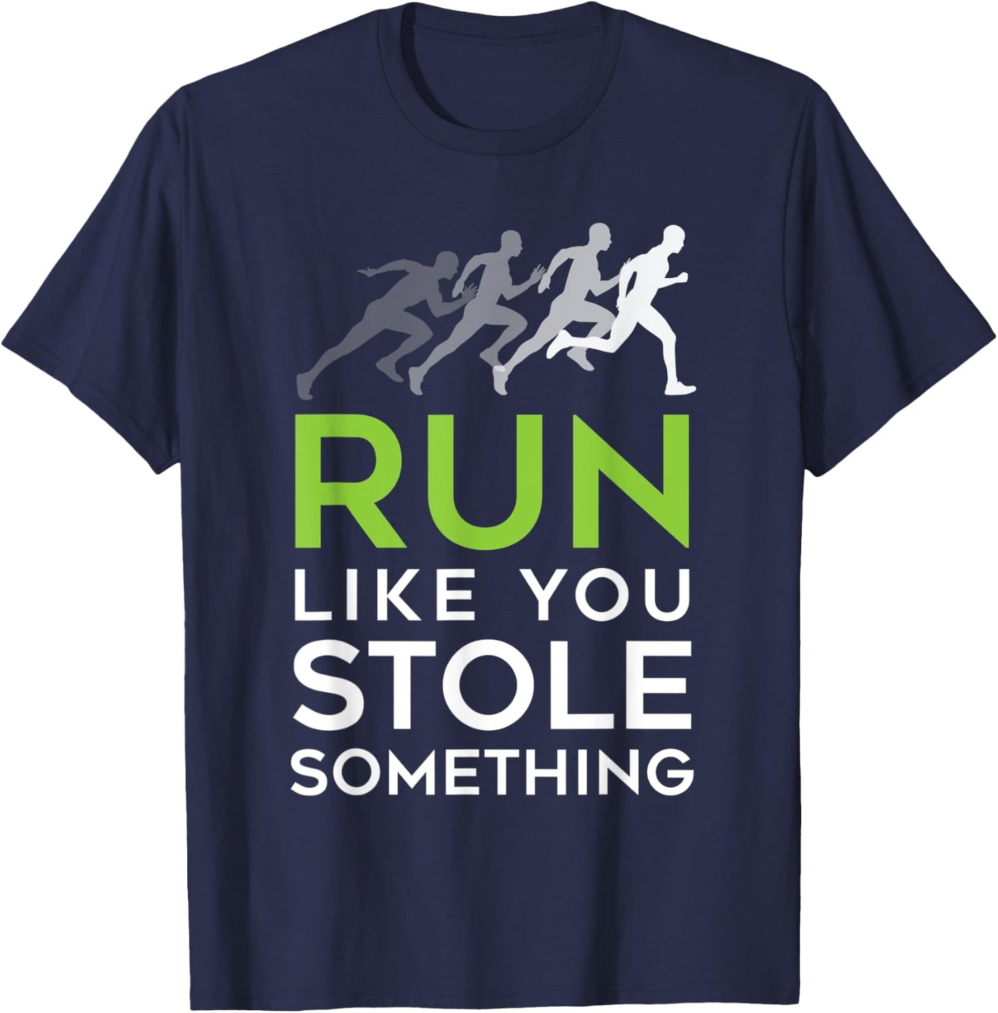 Run Like You Stole Something - Track and Field Running Shirt T-Shirt - T-Shirt | Navy