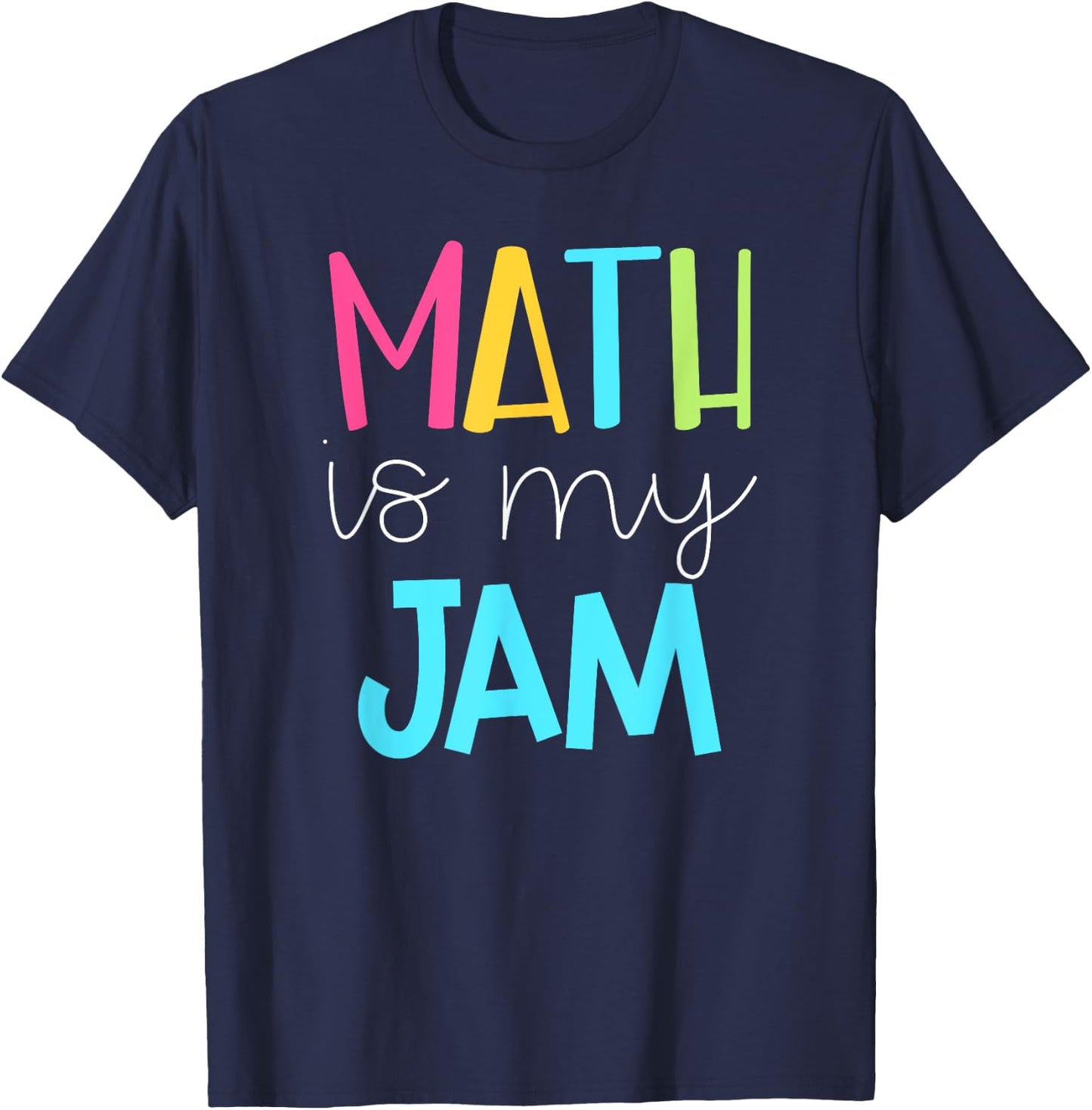 Math Teacher Shirt - Math is My Jam T-Shirt - T-Shirt | Navy