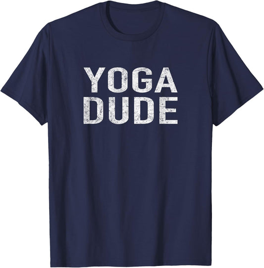 Funny Yoga Shirt With Saying Yoga Dude Exercise T-Shirt - T-Shirt | Navy