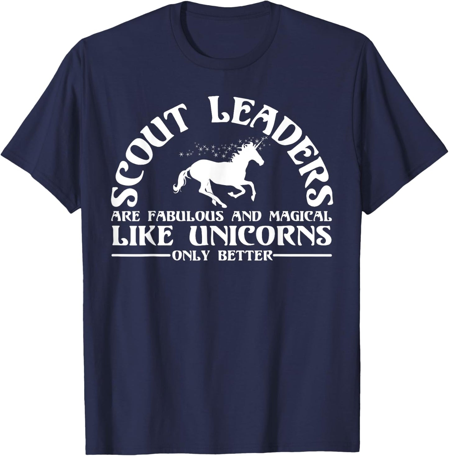 Funny Scout Leader Appreciation Unicorn Lover Humor Quote T-Shirt - T-Shirt | Navy
