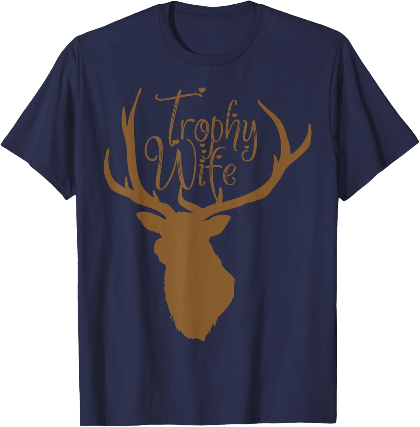 Cute Trophy Wife for Hunter Wives T-Shirt - T-Shirt | Navy