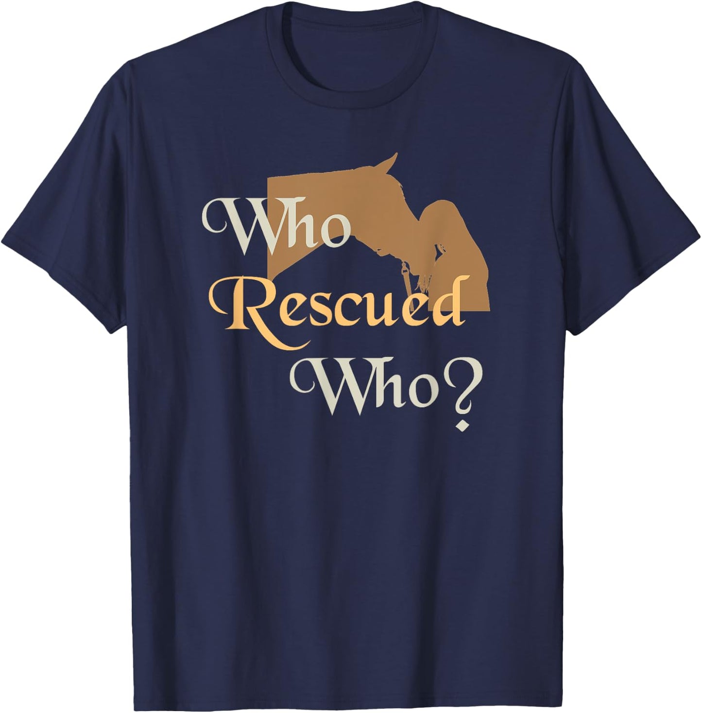 Who Rescued Who | Cute Horse Rescue T-Shirt - T-Shirt | Navy