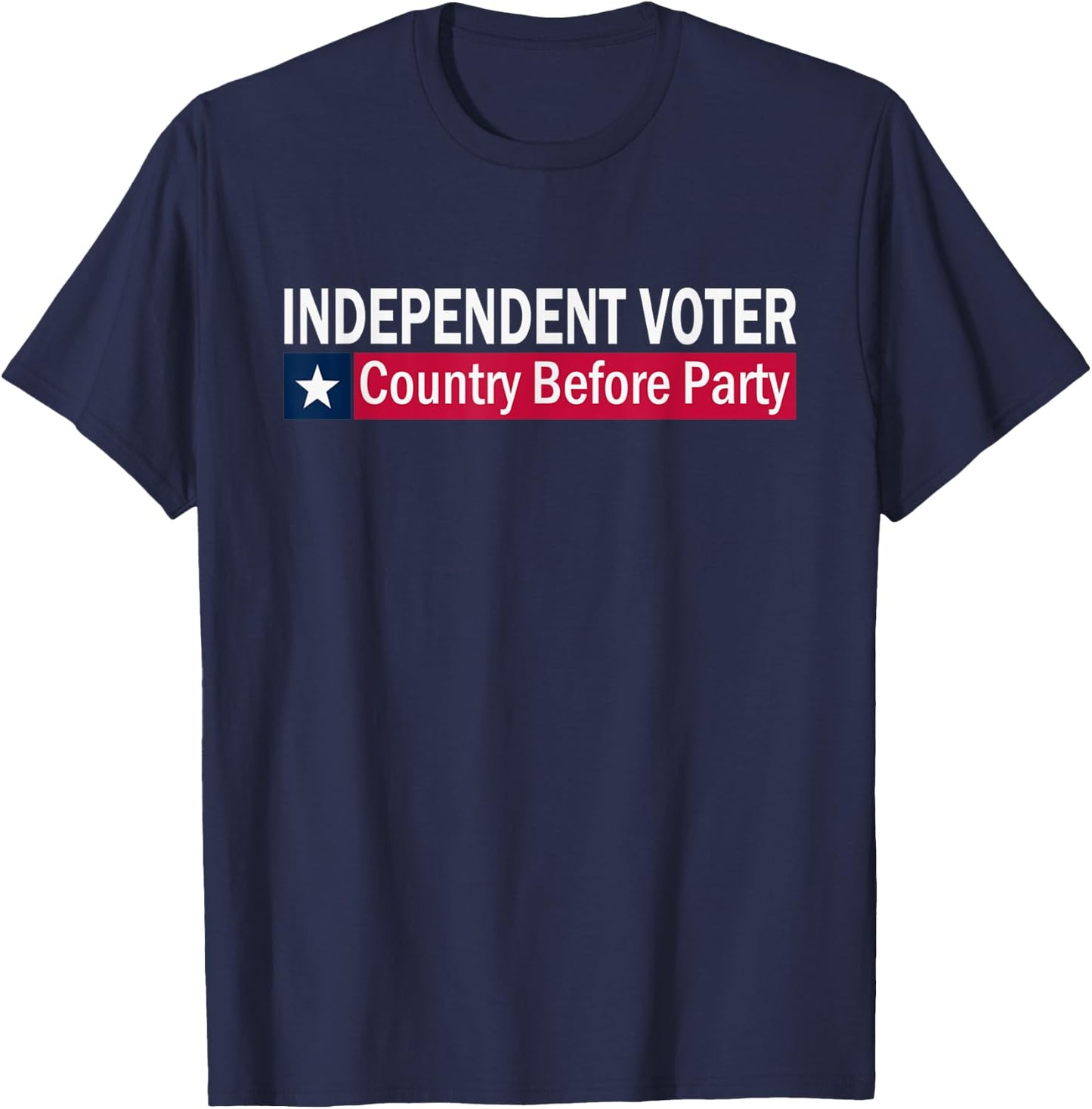 Independent Voter Country Before Party T-Shirt - T-Shirt | Navy