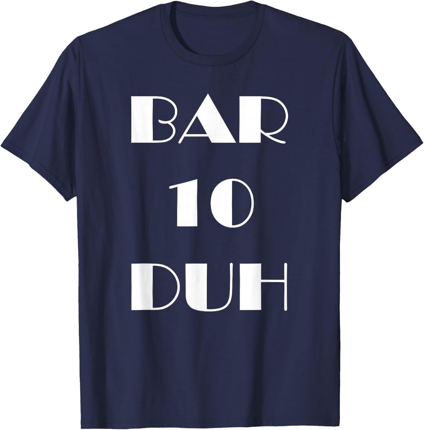 Bar 10 Duh - Funny Bartender T-Shirt - T-Shirt | Navy