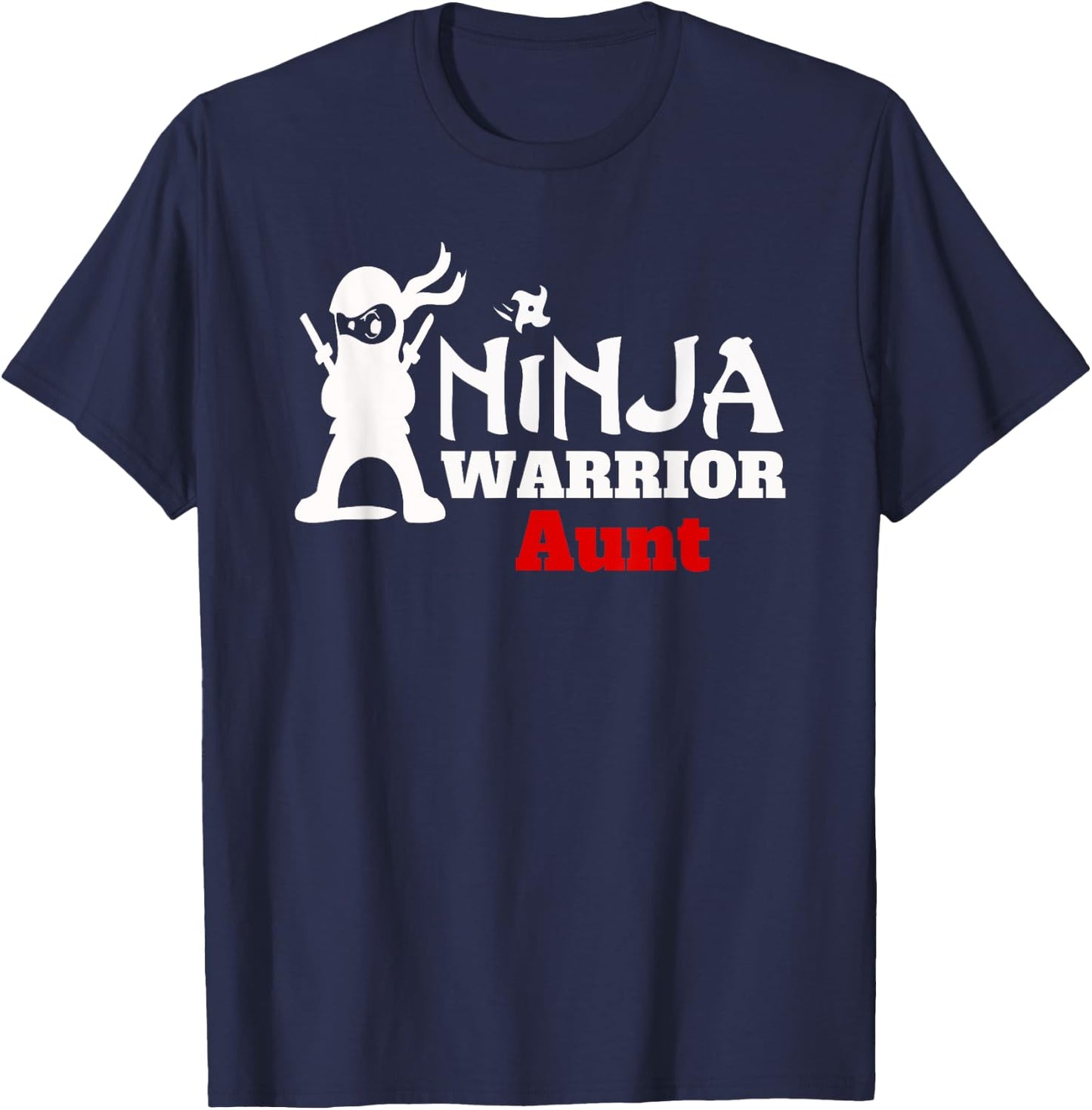 Ninja Warrior Aunt Fun Family Apparel Gift T-Shirt - T-Shirt | Navy