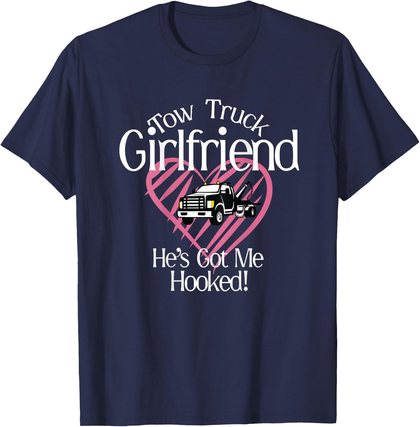 Proud Tow Truck Girlfriend T-Shirt - T-Shirt | Navy