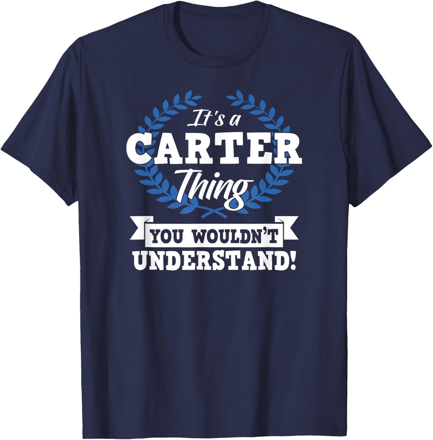 It's A Carter Thing You Wouldn't Understand Name T-Shirt - T-Shirt | Navy