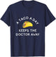 A Taco A Day Keeps The Doctor Away Funny Mexican Foodie Gift T-Shirt - T-Shirt | Navy