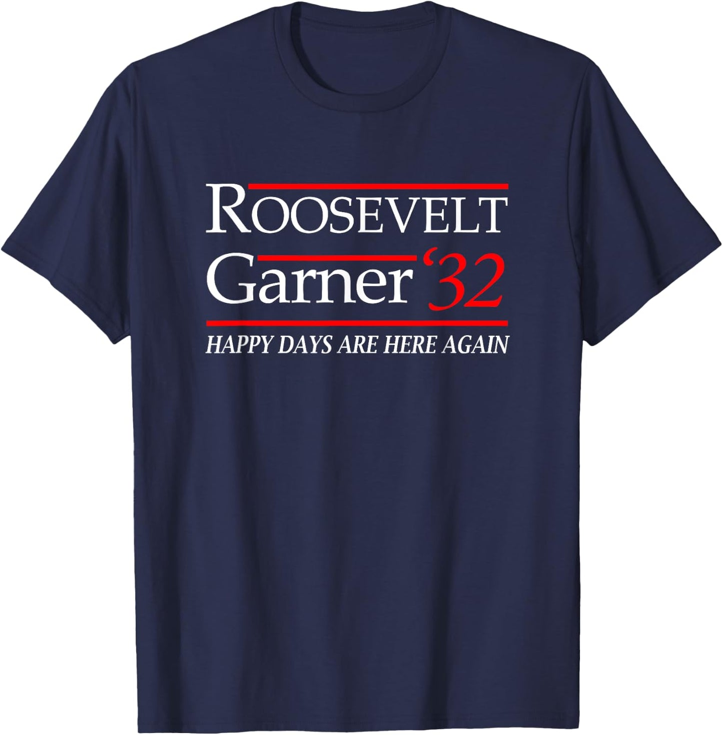 FDR Roosevelt Presidential Election Campaign of 1932 T-Shirt - T-Shirt | Navy