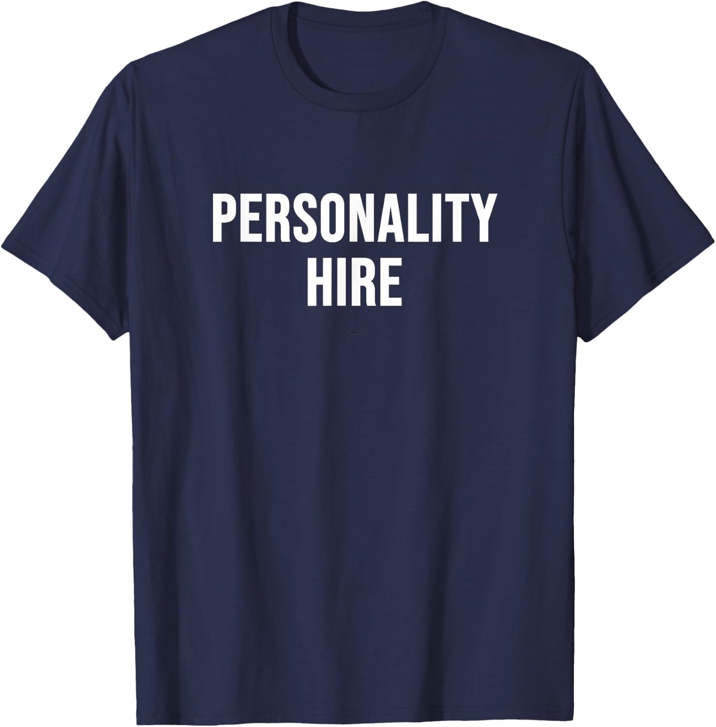 Personality Hire T-Shirt - T-Shirt | Navy