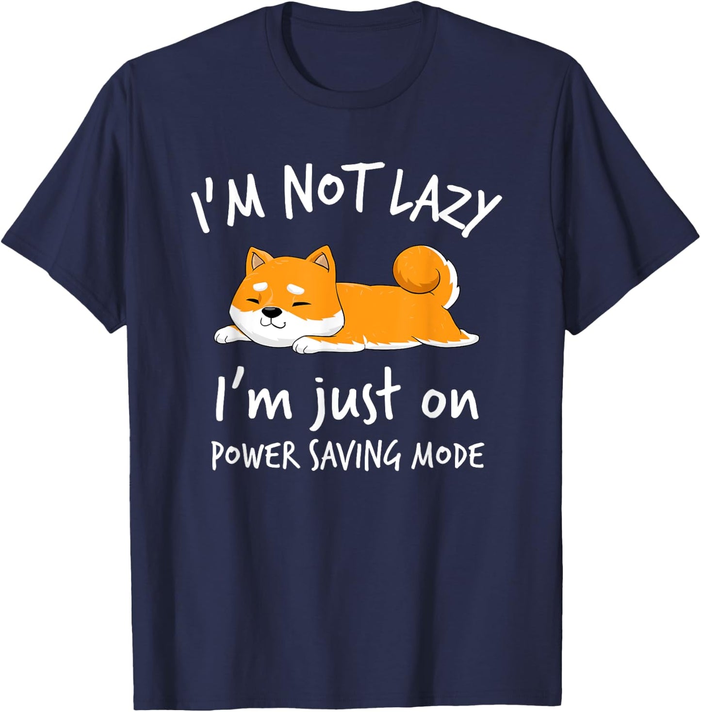 I'm not lazy Shiba Inu Shirt Loafer Dog laziness Girl Woman T-Shirt - T-Shirt | Navy