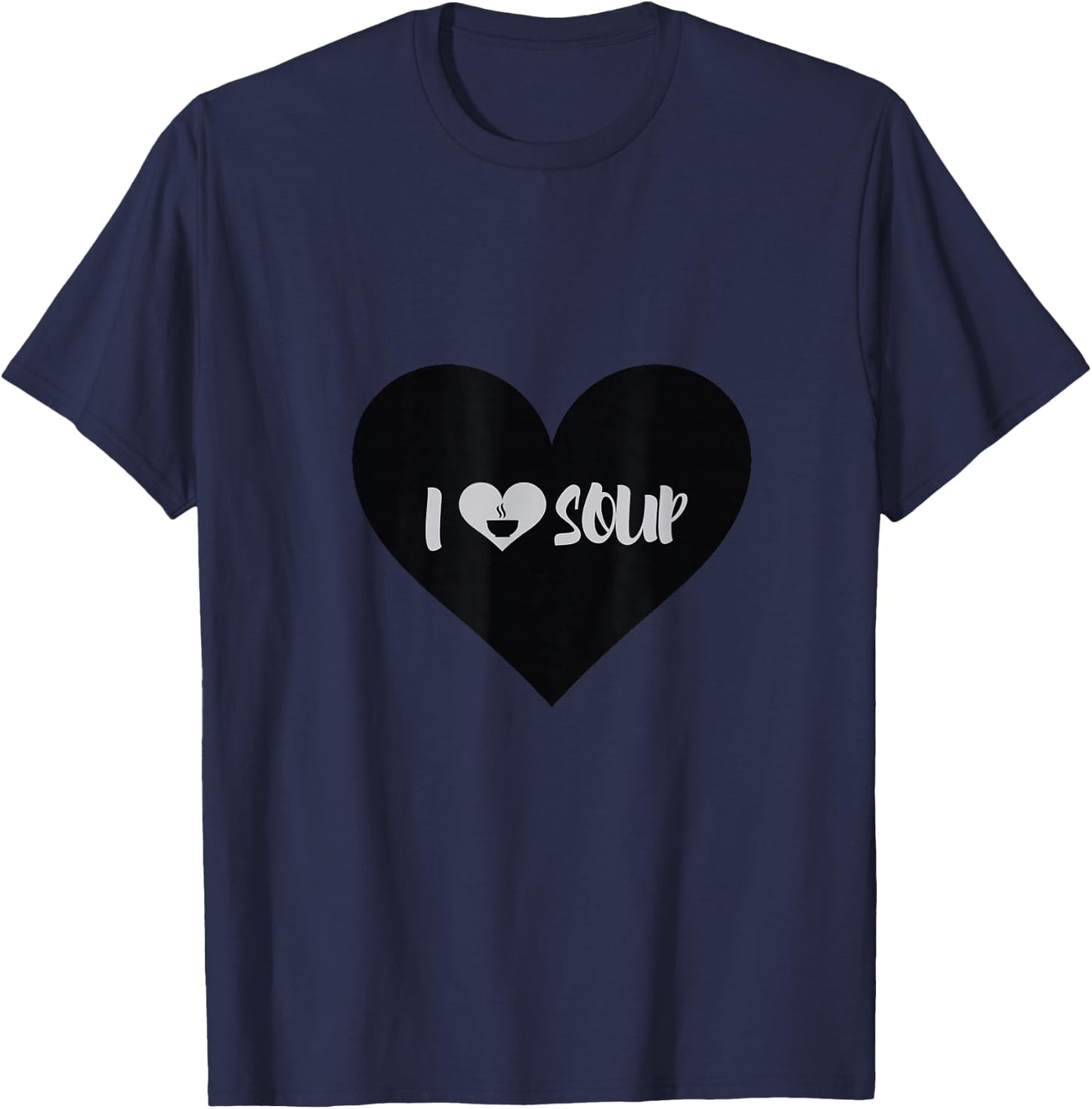 I Love Soup Gift Heart Shape Design T-Shirt - T-Shirt | Navy