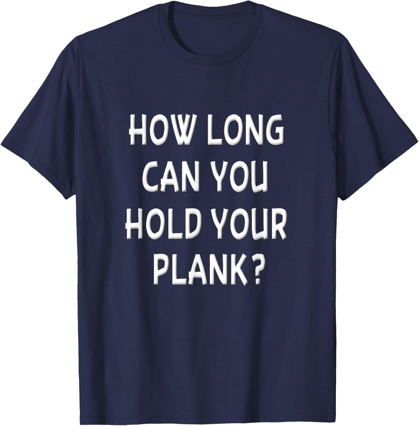 Plank Shirt Plank Master Funny Workout Saying Workout Gifts T-Shirt - T-Shirt | Navy