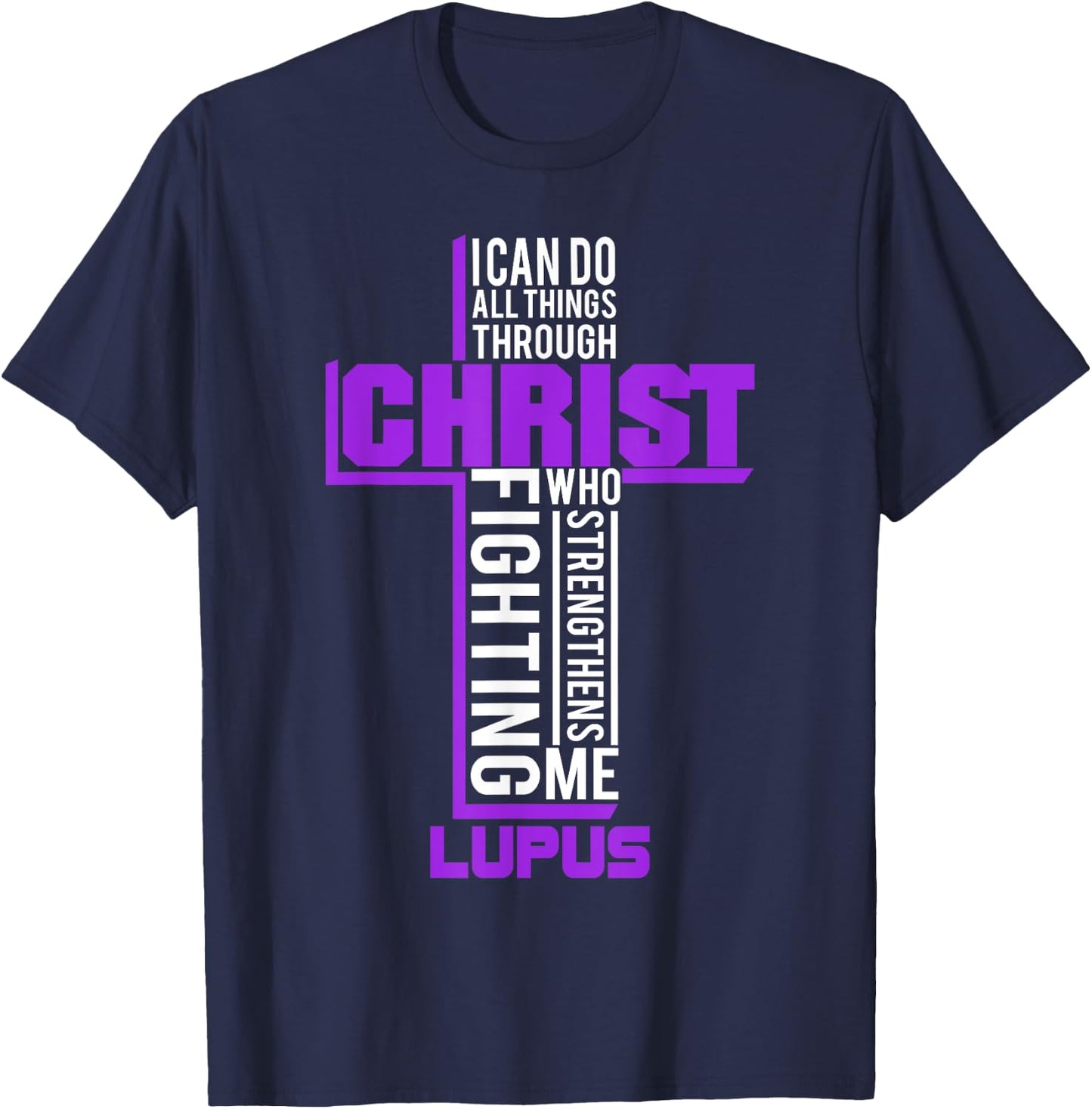 All Things Through Christ Lupus Warrior Awareness shirt T-Shirt - T-Shirt | Navy