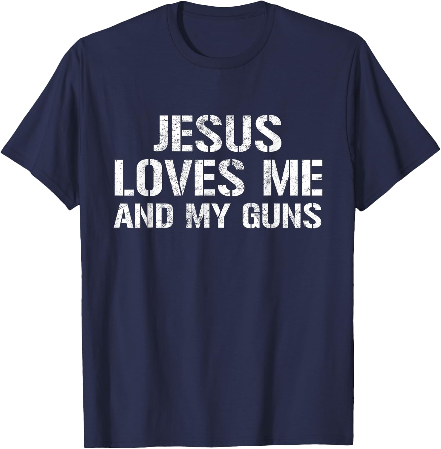 Patriotic Pro Gun Jesus Loves Me And My Guns Shirt T-Shirt - T-Shirt | Navy