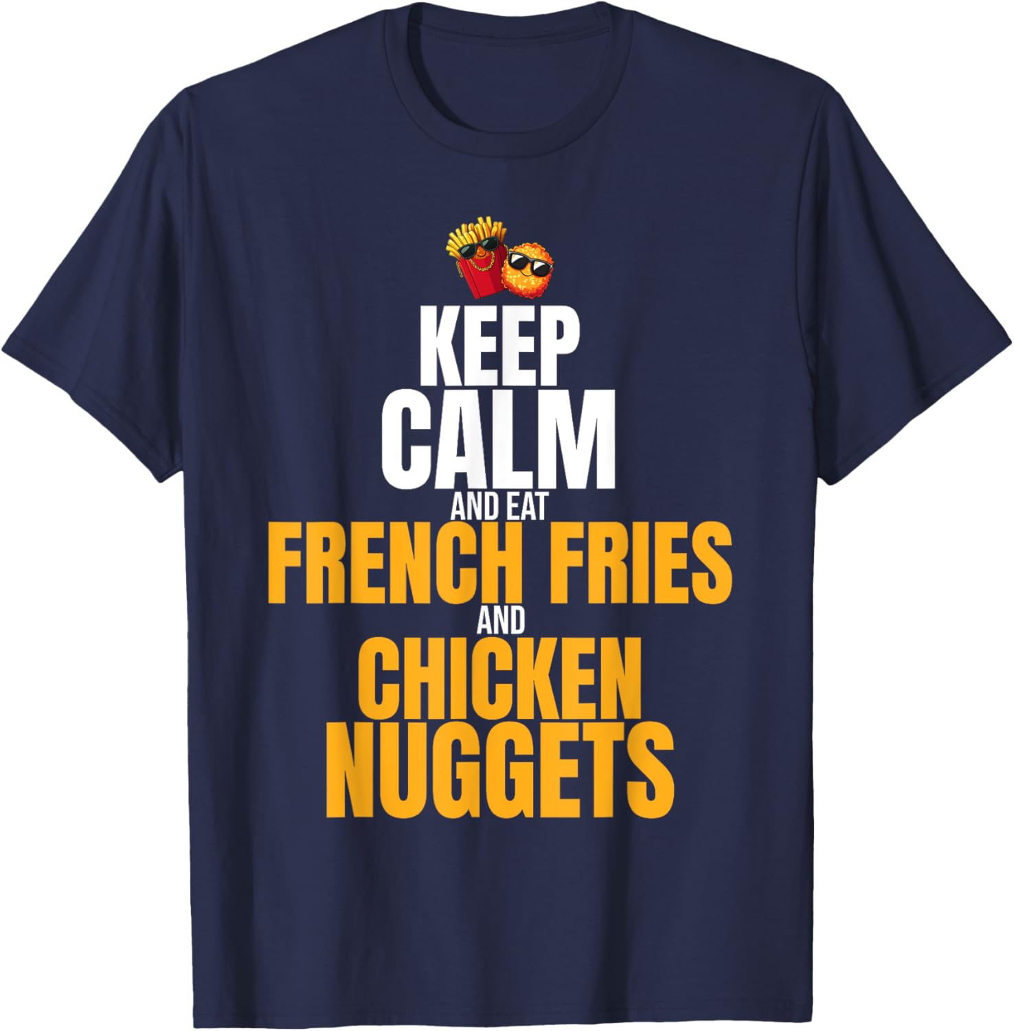 French Fries and Chicken Nuggets | Funny Chicken Nugget T-Shirt - T-Shirt | Navy