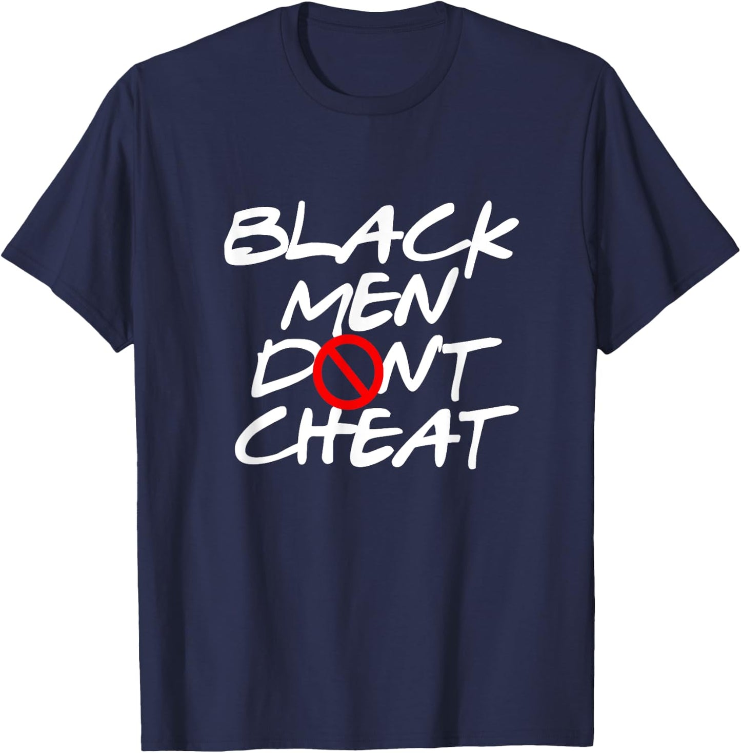 Black Men Don't Cheat T-Shirt - T-Shirt | Navy