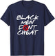 Black Men Don't Cheat T-Shirt - T-Shirt | Navy