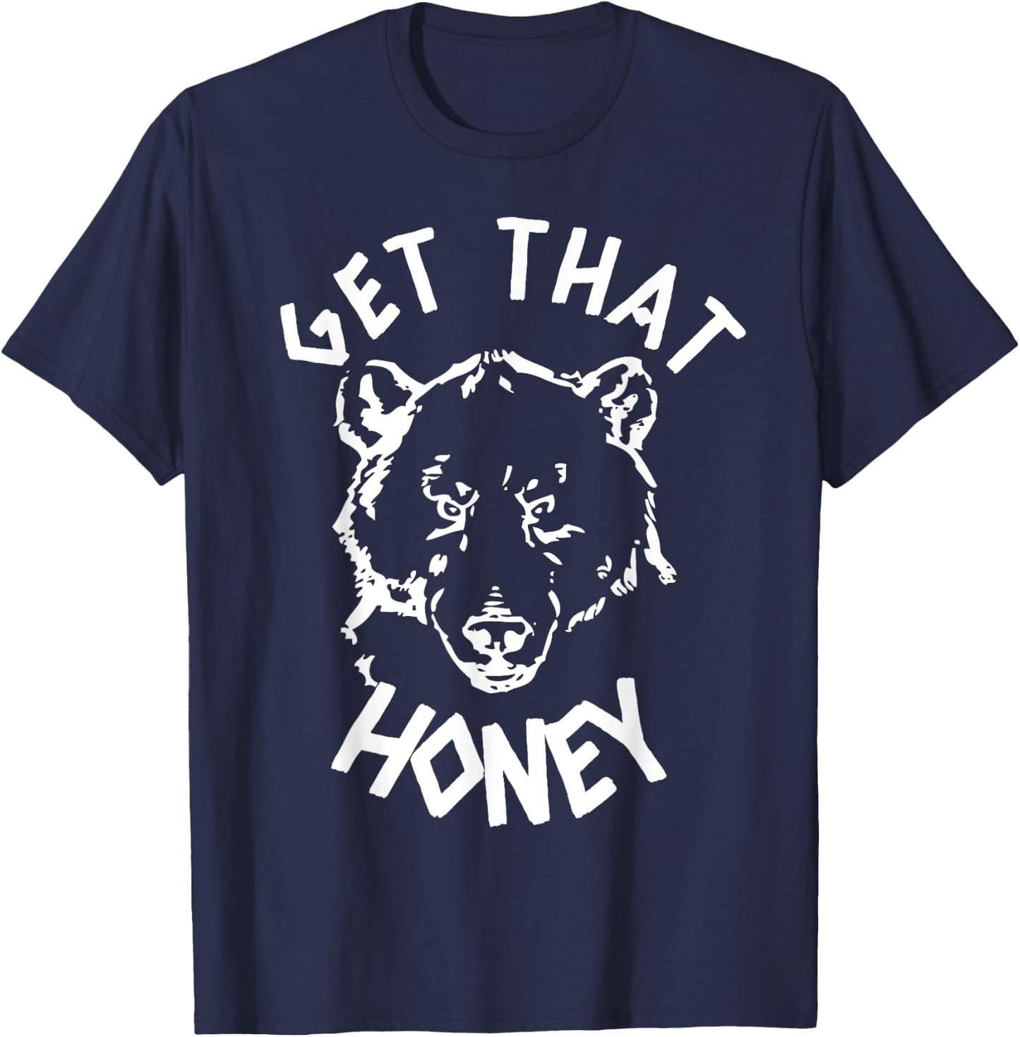 Get That Honey Bear T-Shirt - T-Shirt | Navy
