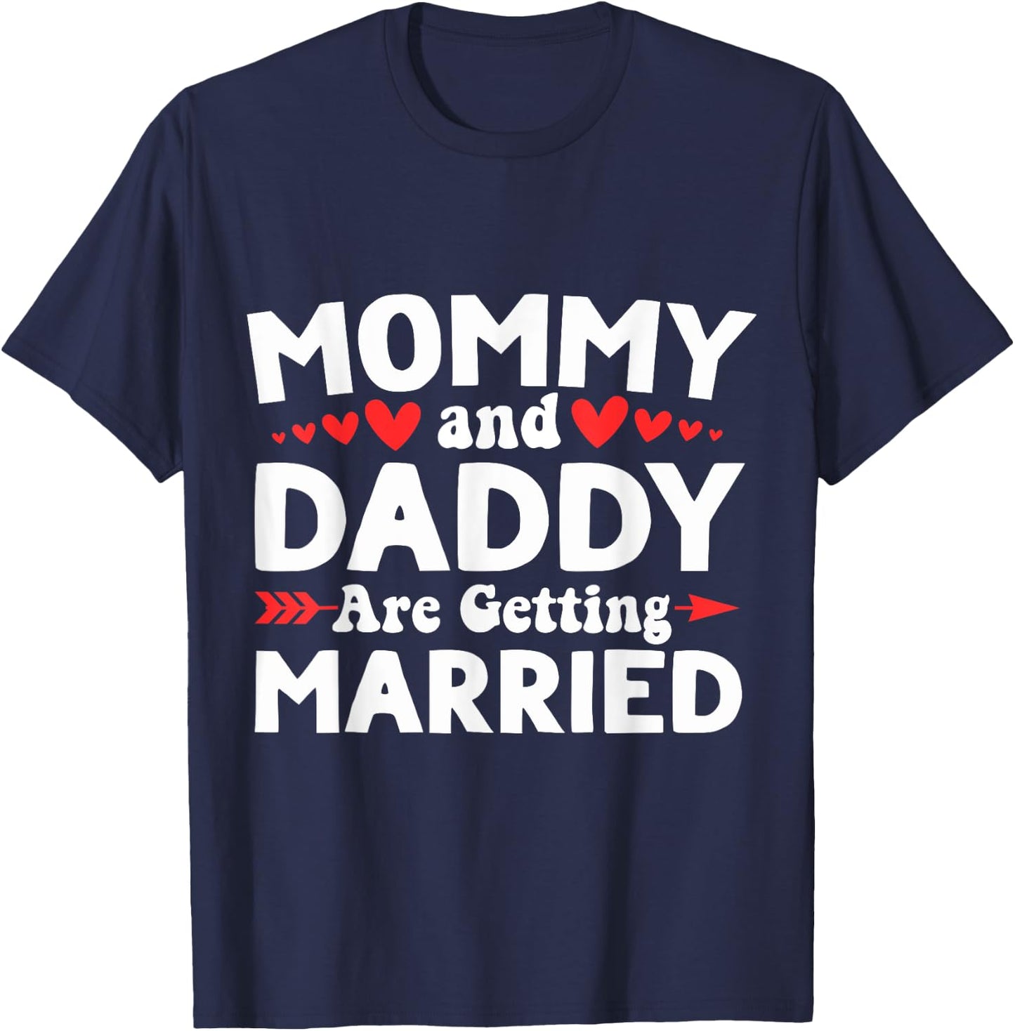 Mommy and Daddy Are Getting Married - Announcement Wedding T-Shirt - T-Shirt | Navy