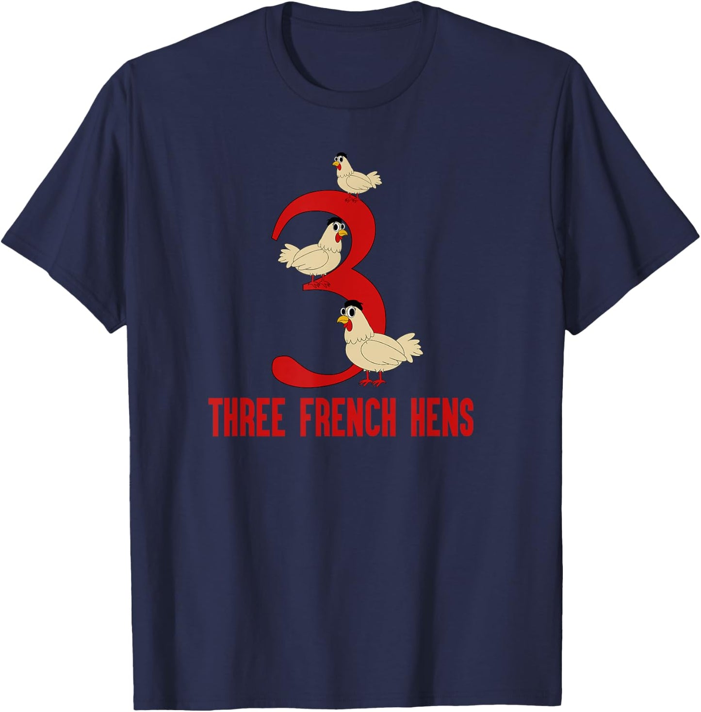 Three French Hens Song 12 Days Christmas T-Shirt - T-Shirt | Navy