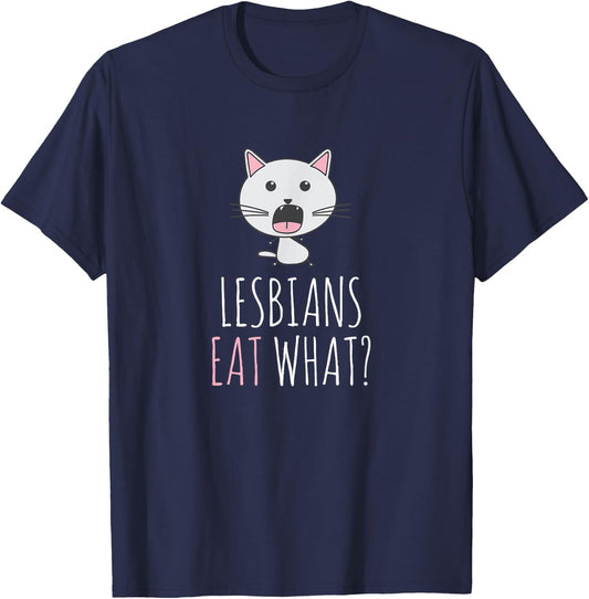 Lesbians eat what? T-Shirt - T-Shirt | Navy
