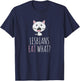 Lesbians eat what? T-Shirt - T-Shirt | Navy