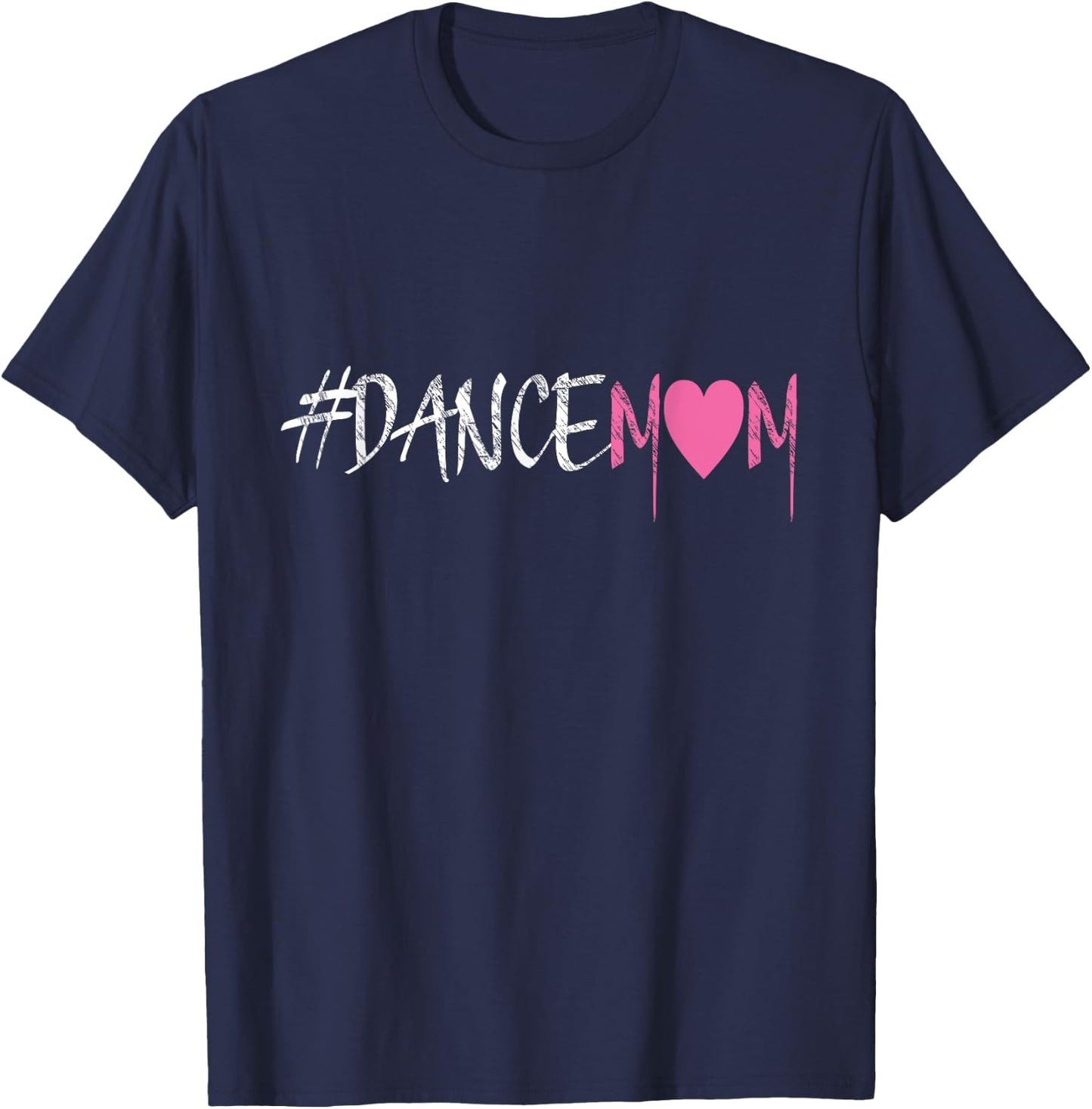 Dance Mom #DANCEMOM for Proud Fan Moms of Dancers T-Shirt - T-Shirt | Navy