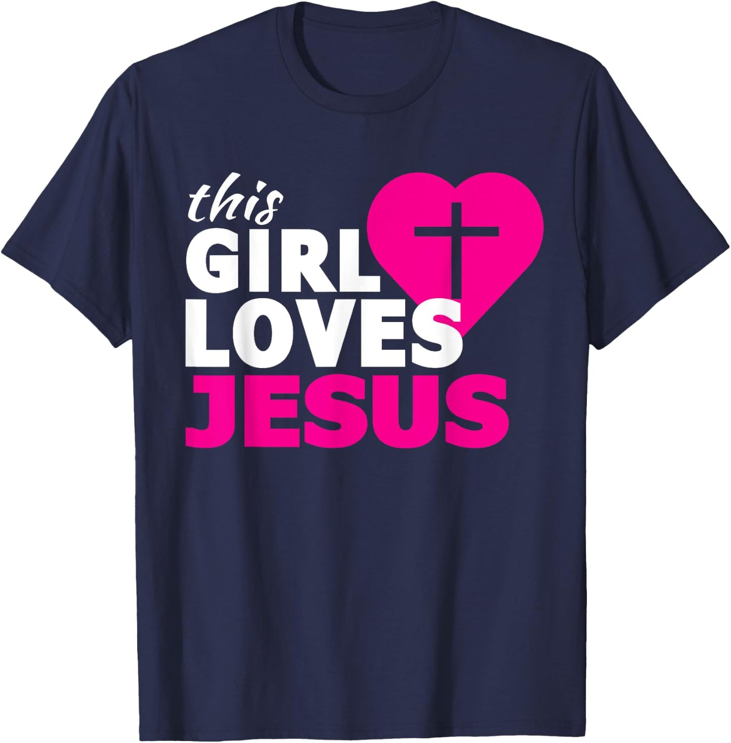This Girl Loves Jesus Faith Based Christian T-Shirt - T-Shirt | Navy