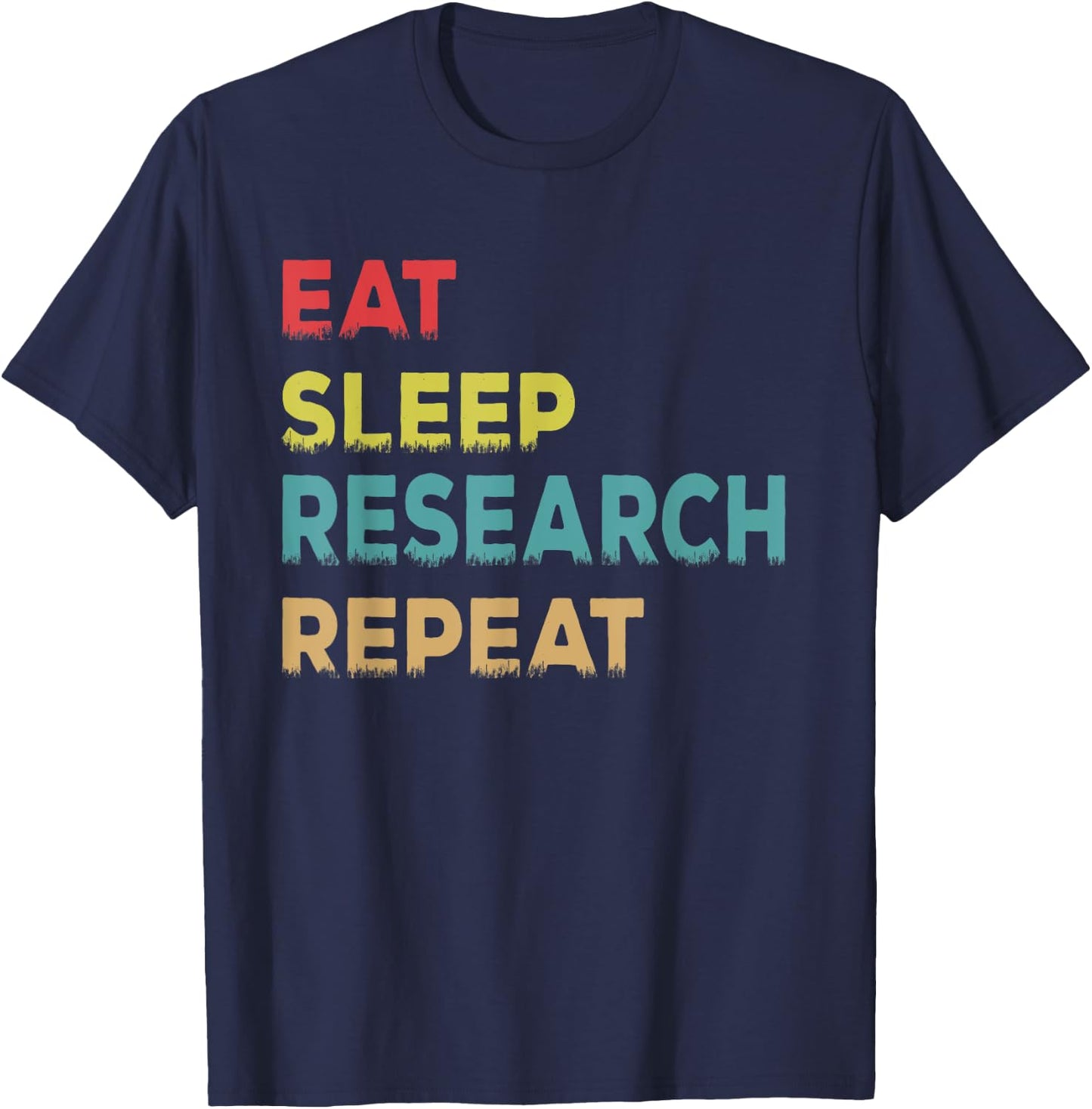 Retro Vintage Researcher Gift, Eat Sleep Research Repeat T-Shirt - T-Shirt | Navy