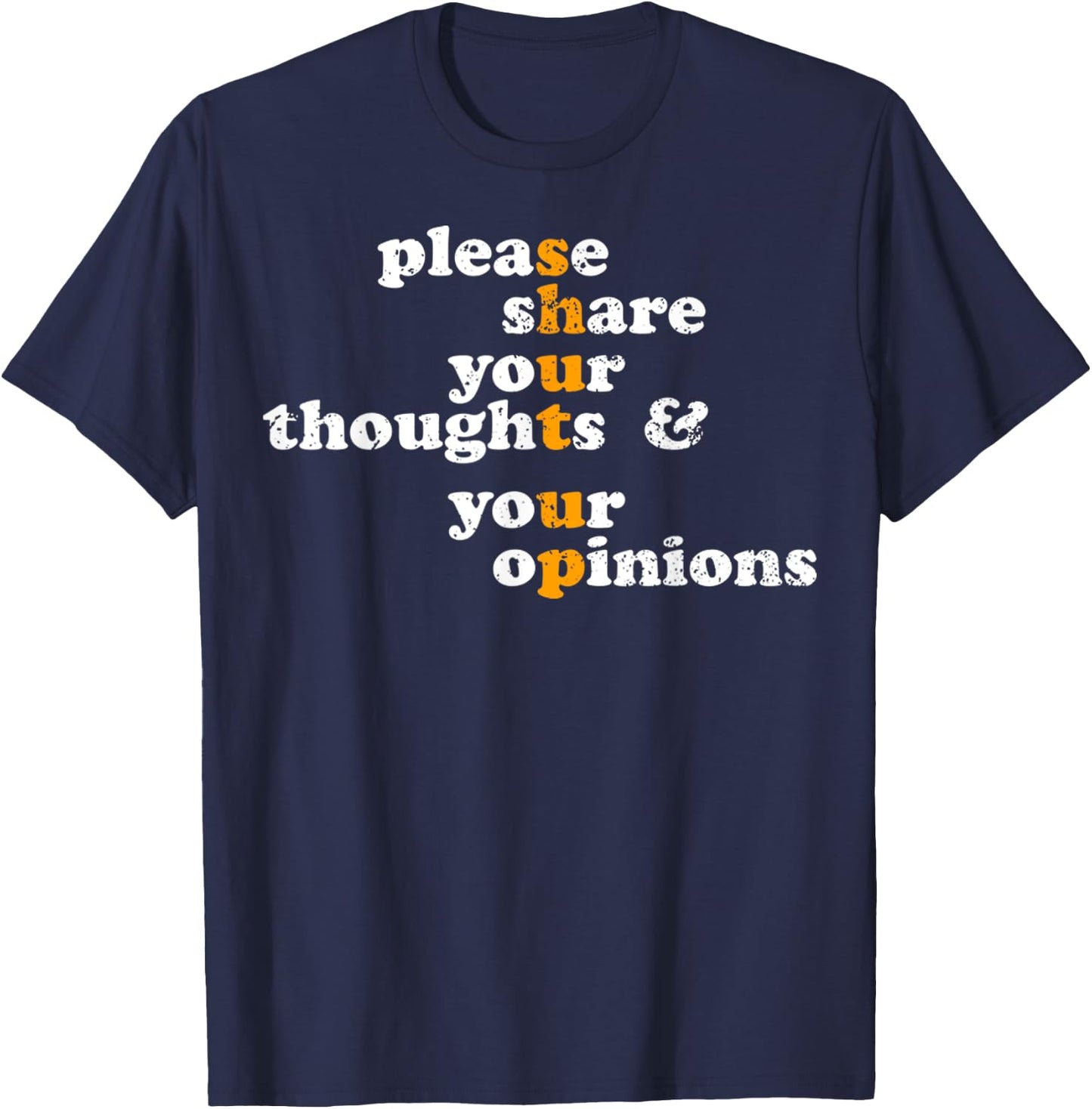 Please Share Your Thoughts And Opinions Funny Vintage T-Shirt - T-Shirt | Navy