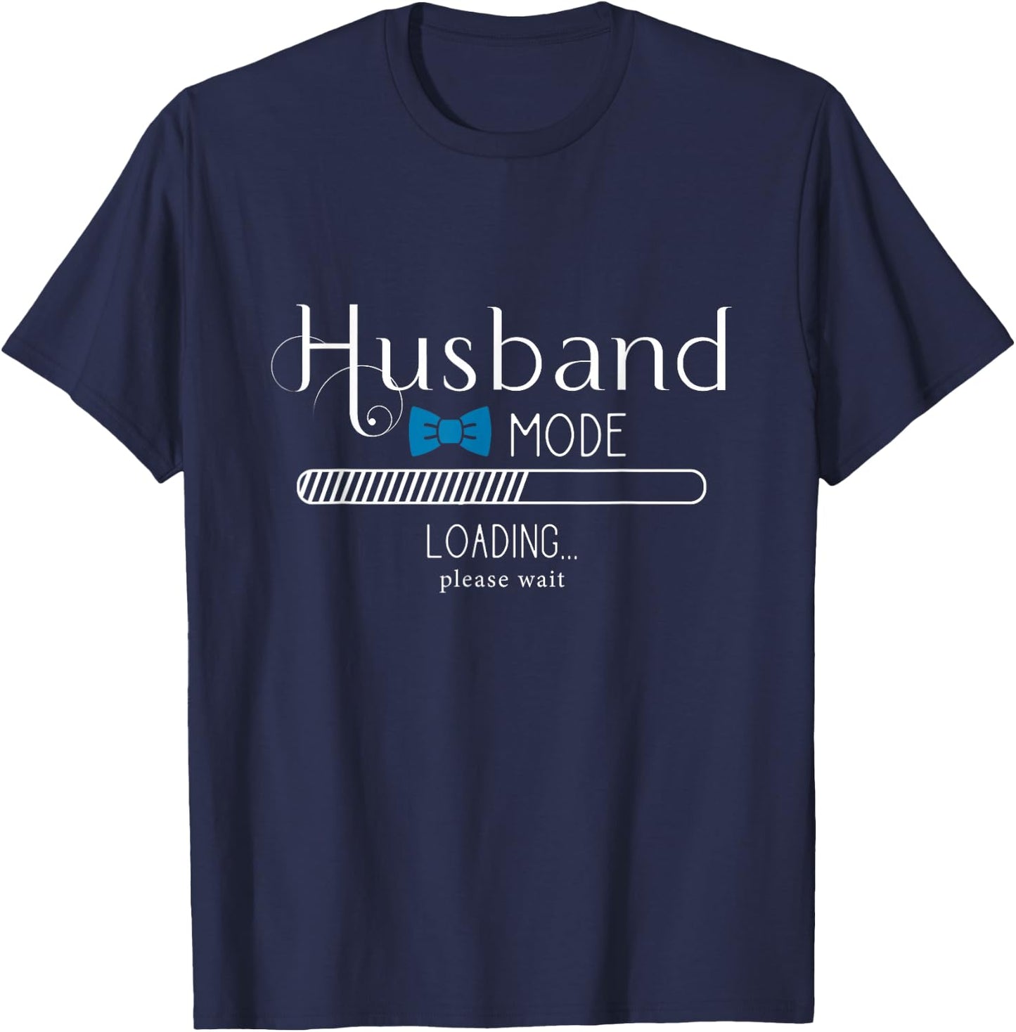 Wedding Planning Apparel Co. Husband Mode Loading Engaged Men Fiance T-Shirt - T-Shirt | Navy