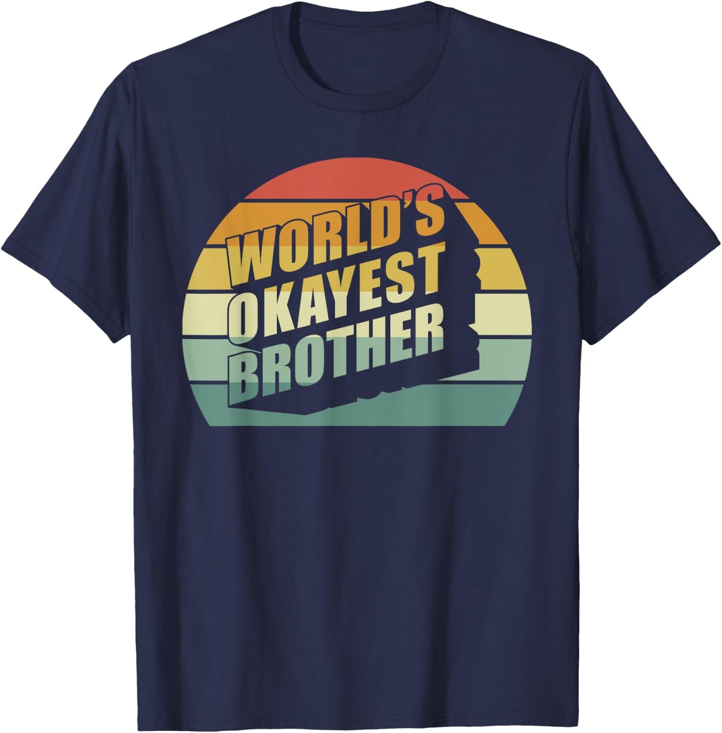 Funny Big Brother Sister Gift Worlds Okayest Brother T-Shirt - T-Shirt | Navy