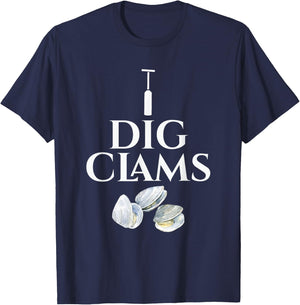 Clam - I Dig Clams - Digging Clamming Shell Digger T-Shirt - T-Shirt | Navy