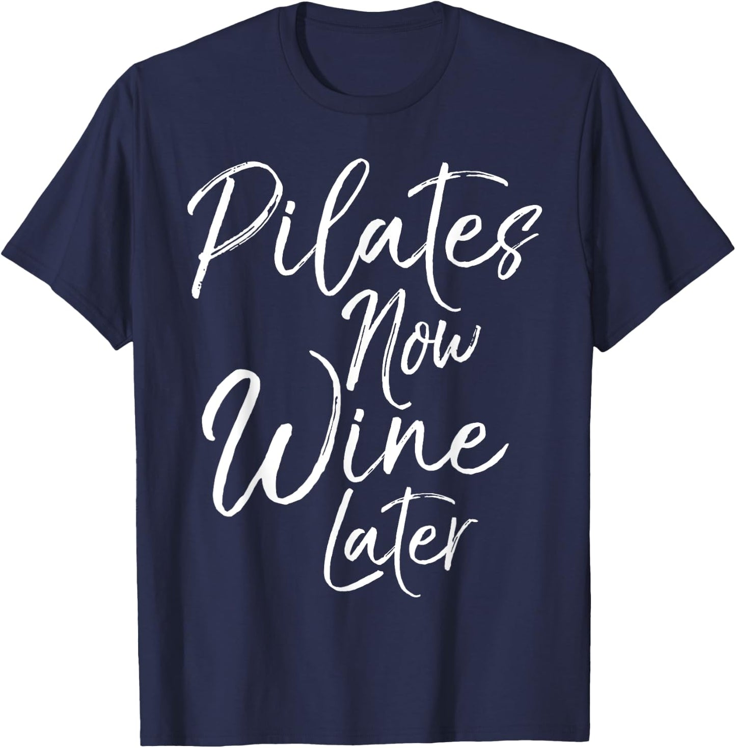 Pilates Now Wine Later Shirt Cute Alcohol Yoga T-Shirt - T-Shirt | Navy