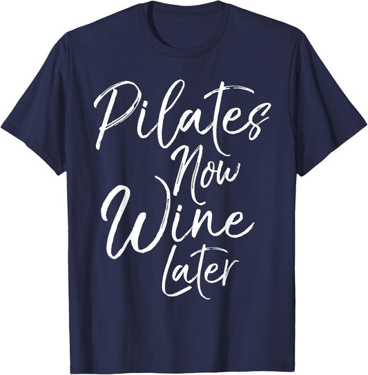 Pilates Now Wine Later Shirt Cute Alcohol Yoga T-Shirt - T-Shirt | Navy