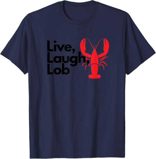 Funny Live Laughter Praise Lobster Lover Fisherman Seafood Maine T-Shirt - T-Shirt | Navy