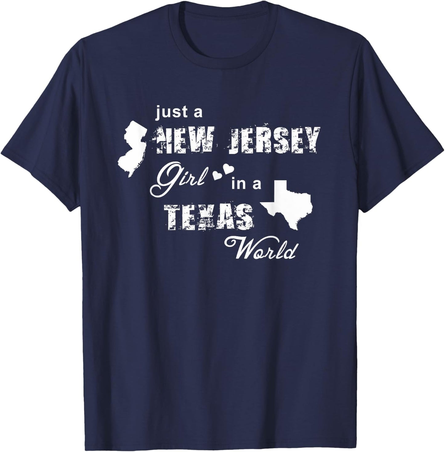 Just a New Jersey girl in a Texas world t shirt printing T-Shirt - T-Shirt | Navy