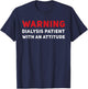 Funny Kidney Dialysis Patient With An Attitude T-Shirt - T-Shirt | Navy