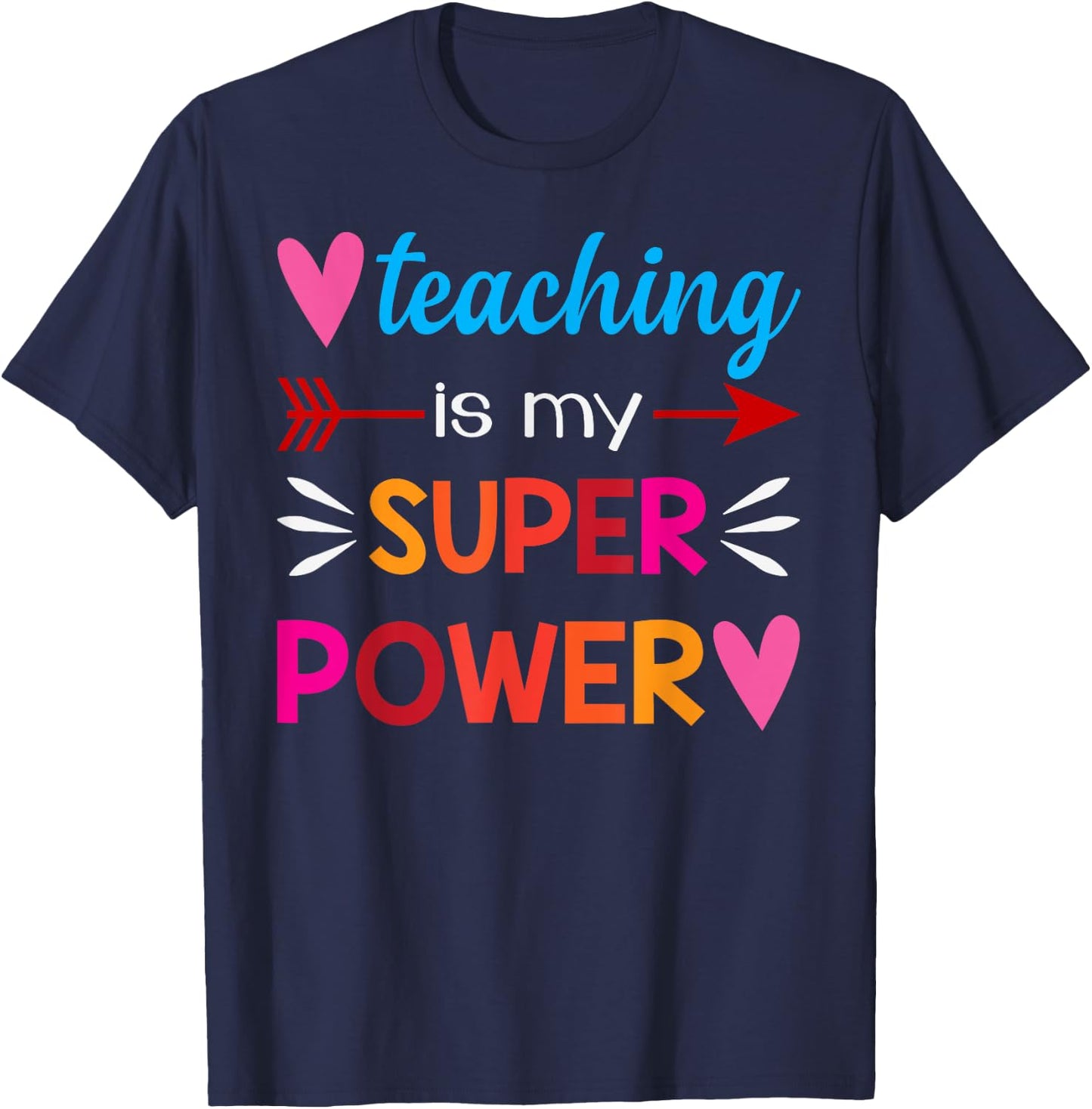 Teaching Is My Super Power Gifts T-Shirt - T-Shirt | Navy
