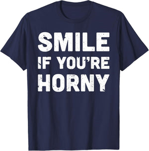 Smile If You're Horny Funny Adult Gag Gift T-Shirt - T-Shirt | Navy