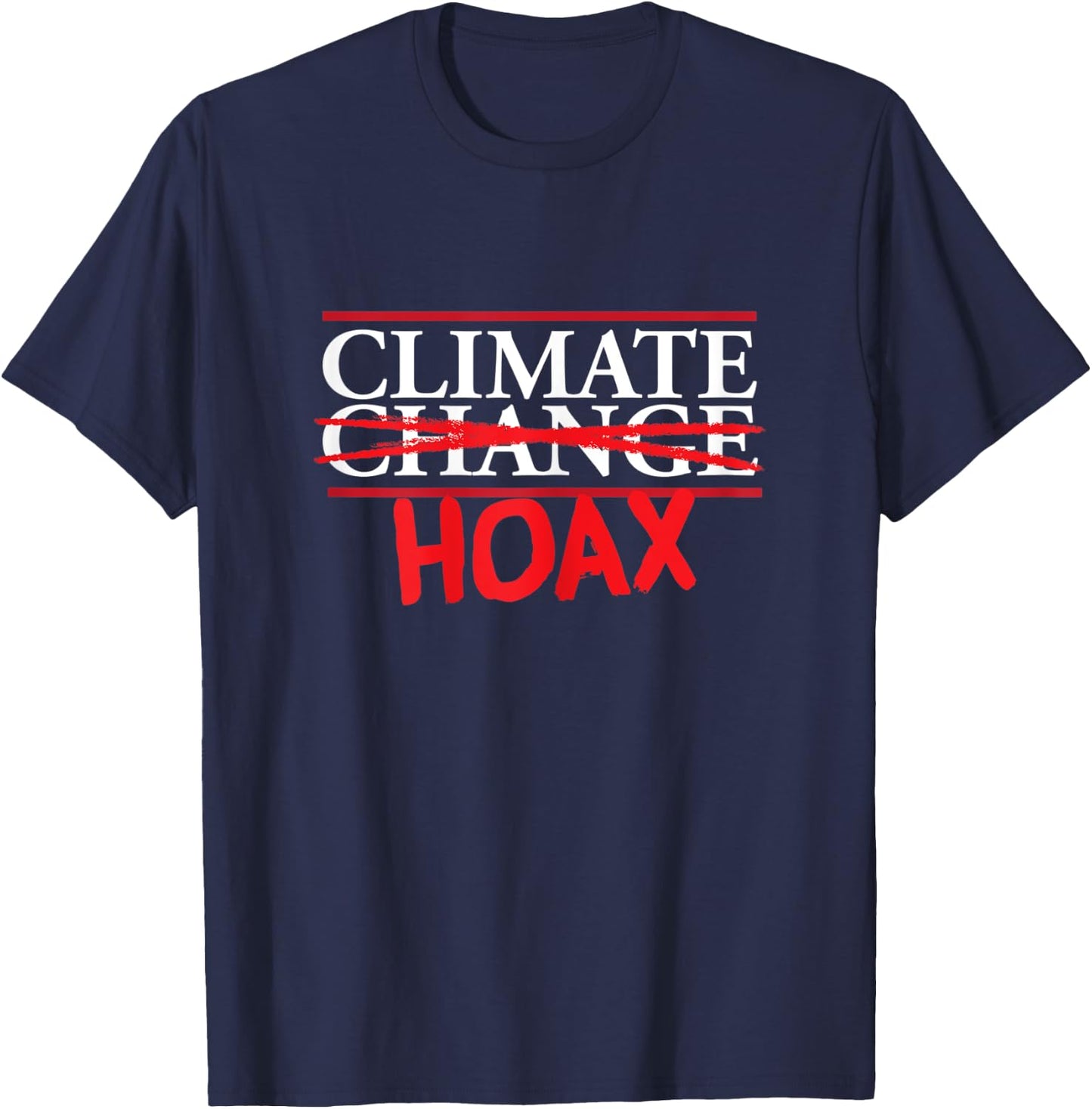 Funny Extreme Weather Climate Change Climate Hoax T-Shirt - T-Shirt | Navy