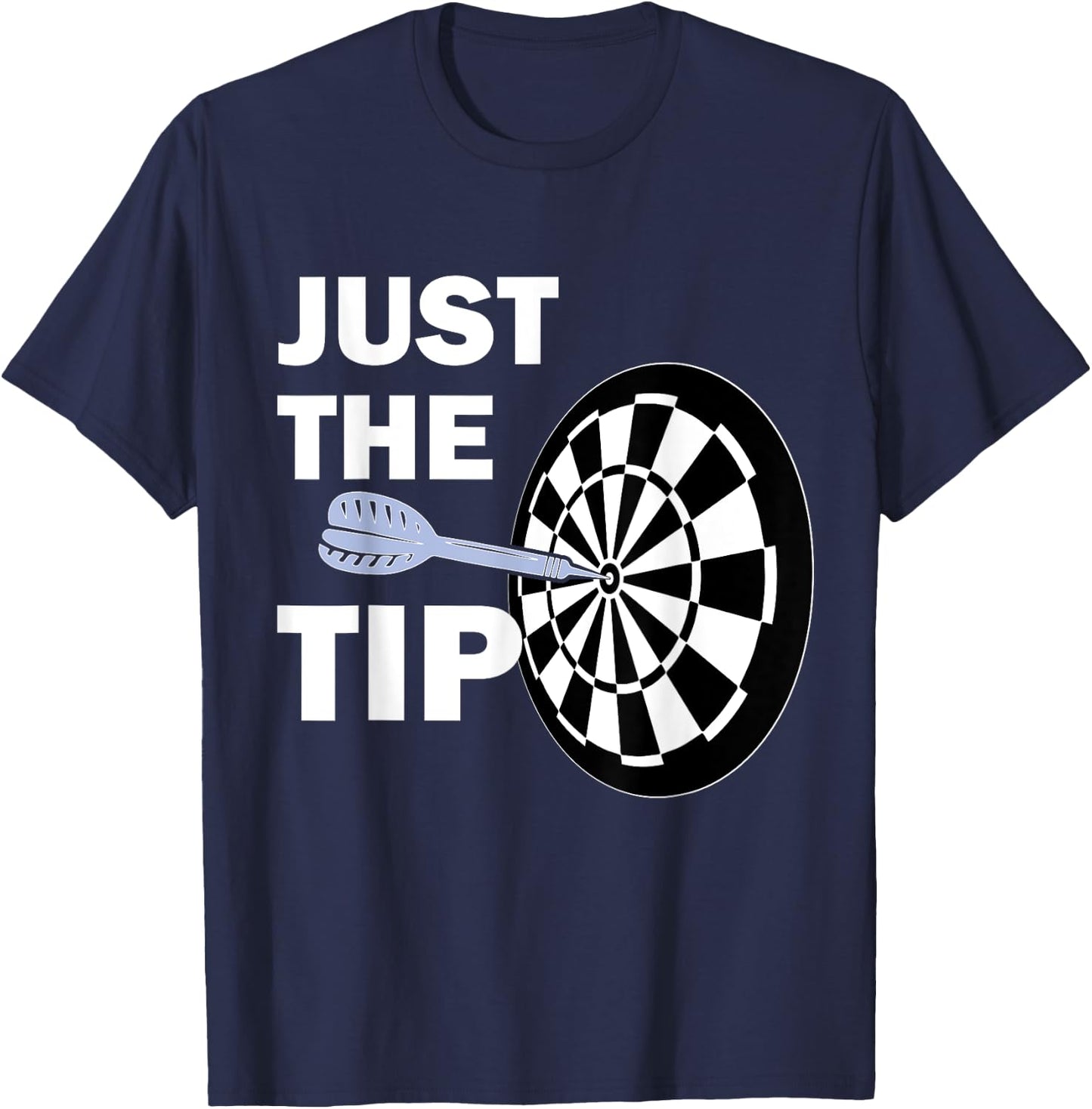 Just the Tip Please Darts Shirt Dart Player Team League Gift T-Shirt - T-Shirt | Navy